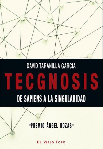 Tecgnosis : de sapiens a la singularidad