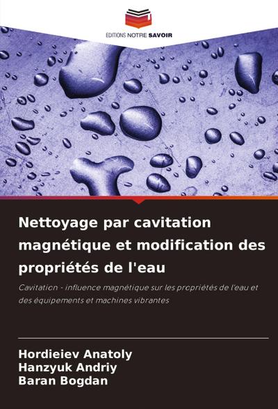 Nettoyage par cavitation magnétique et modification des propriétés de l’eau
