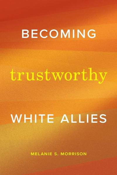Becoming Trustworthy White Allies
