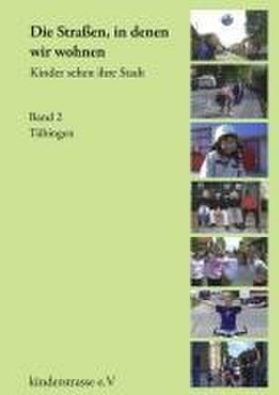 Die Straßen, in denen wir wohnen - Kinder sehen ihre Stadt