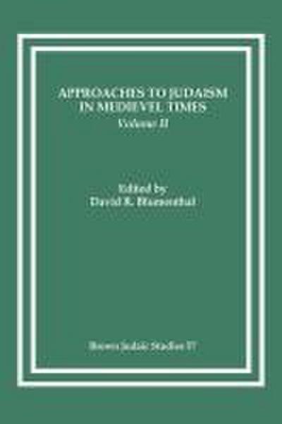 Approaches to Judaism in Medieval Times, Volume II