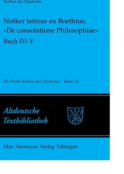 Notker latinus zu Boethius, ’De consolatione Philosophiae’
