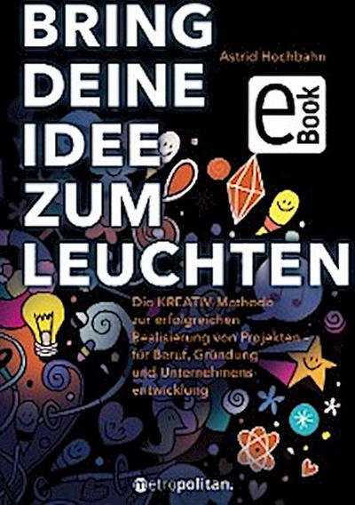 Bring deine Idee zum Leuchten