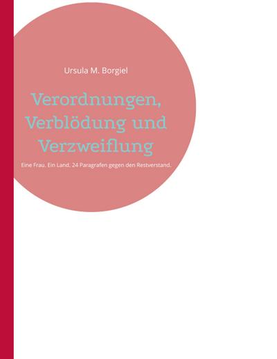 Verordnungen, Verblödung und Verzweiflung