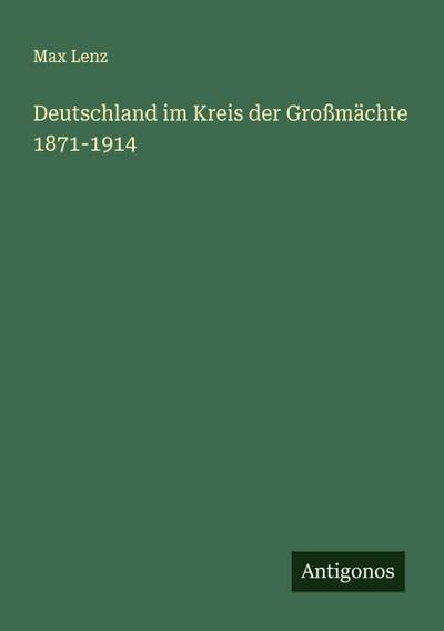 Deutschland im Kreis der Großmächte 1871-1914