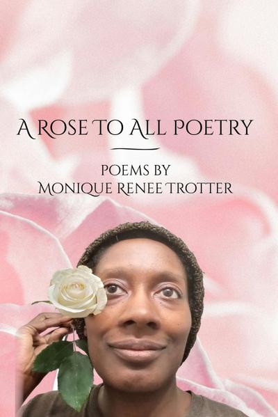 A Rose To All Poetry