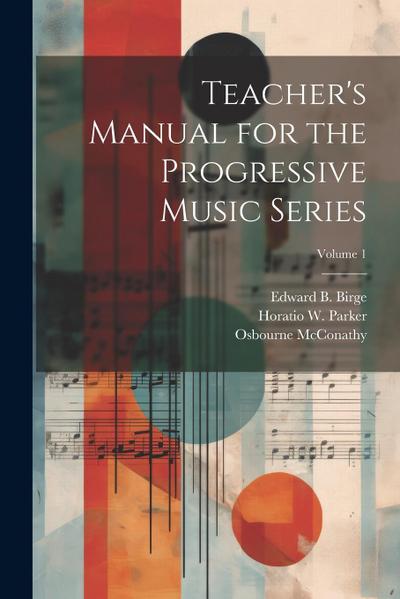 Teacher’s Manual for the Progressive Music Series; Volume 1