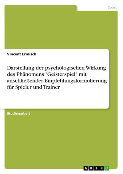 Darstellung der psychologischen Wirkung des Phänomens "Geisterspiel" mit anschließender Empfehlungsformulierung für Spieler und Trainer