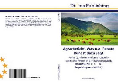 Agrarbericht. Was u.a. Renate Künast dazu sagt