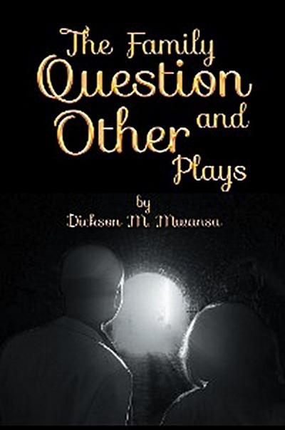 The Family Question and Other Plays
