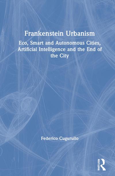 Frankenstein Urbanism