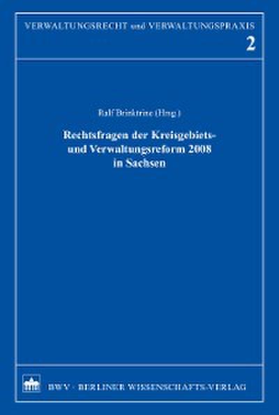 Rechtsfragen der Kreisgebiets- und Verwaltungsreform 2008 in Sachsen