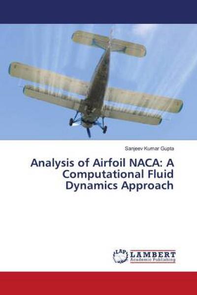 Analysis of Airfoil NACA: A Computational Fluid Dynamics Approach