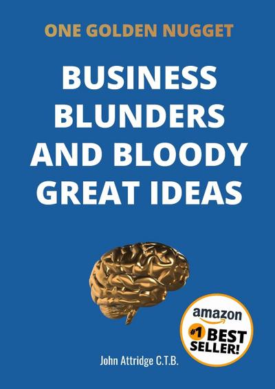 Business Blunders and Bloody Great Ideas