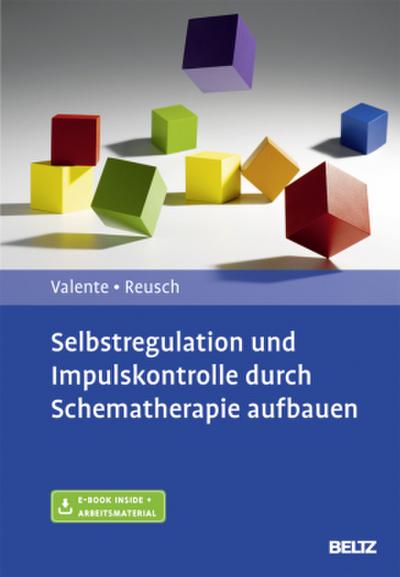 Selbstregulation und Impulskontrolle durch Schematherapie aufbauen, m. 1 Buch, m. 1 E-Book