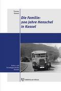 Die Familie: 200 Jahre Henschel in Kassel