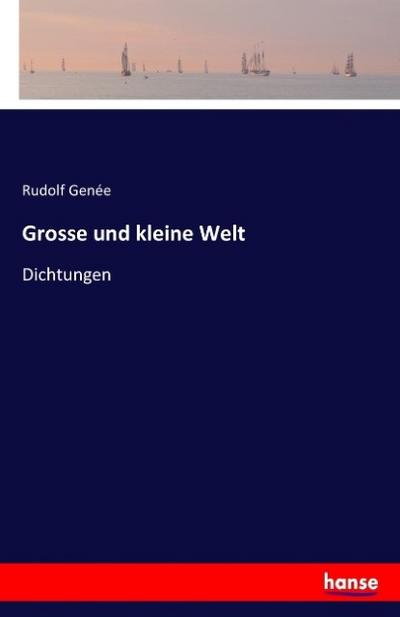 Grosse und kleine Welt