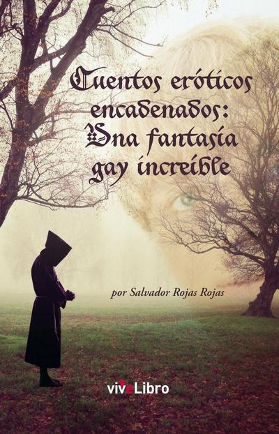 Rojas Rojas, S: Cuentos eróticos encadenados : una fantasía
