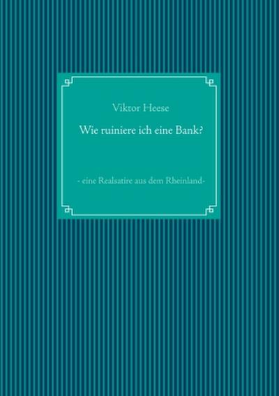 Wie ruiniere ich eine Bank?