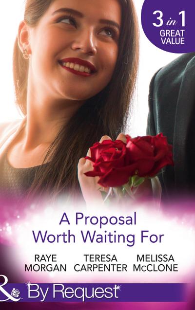 A Proposal Worth Waiting For: The Heir’s Proposal / A Pregnancy, a Party & a Proposal / His Proposal, Their Forever (Mills & Boon By Request)