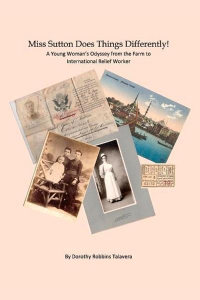 Miss Sutton Does Things Differently: A Young Woman’s Odyssey from Farm to International Relief Worker