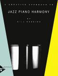 A Creative Approach to Jazz Piano Harmony