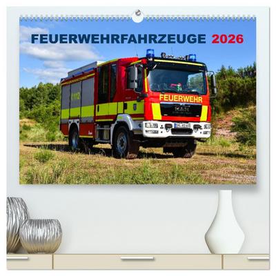 Feuerwehrfahrzeuge (hochwertiger Premium Wandkalender 2026 DIN A2 quer), Kunstdruck in Hochglanz
