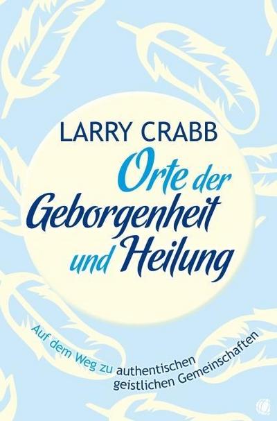 Orte der Geborgenheit und Heilung
