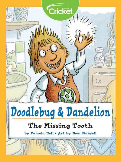 Doodlebug & Dandelion: The Missing Tooth