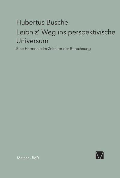 Leibniz’ Weg ins perspektivische Universum