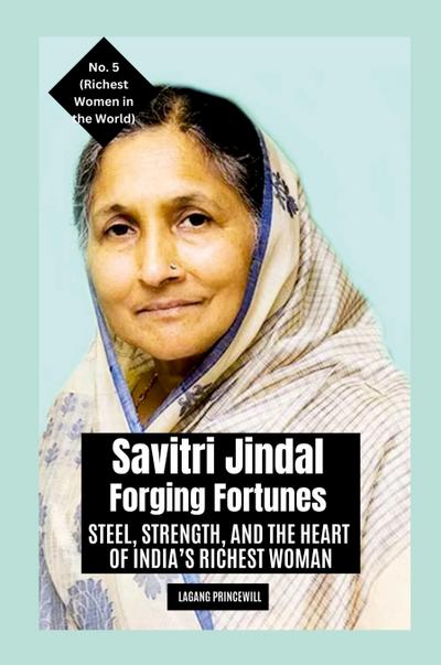 Princewill, L: Savitri Jindal - Forging Fortunes
