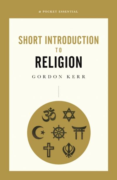 A Pocket Essential Short Introduction to Religion
