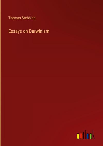 Essays on Darwinism
