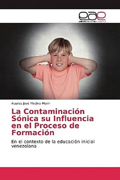 La Contaminación Sónica su Influencia en el Proceso de Formación