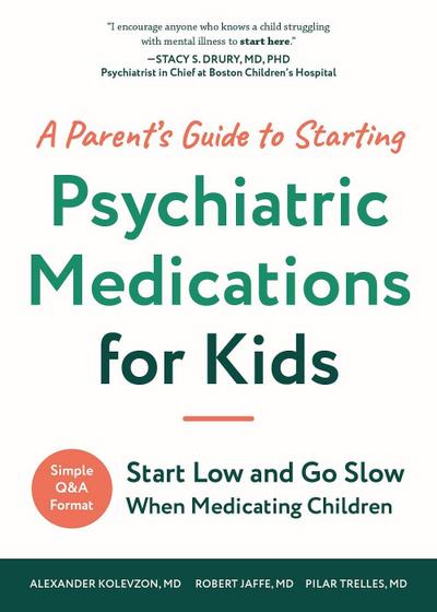 A Parent’s Guide to Starting Psychiatric Medications for Kids