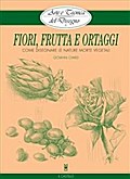 Arte e Tecnica del Disegno - 9 - Fiori, frutta e ortaggi