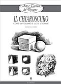Arte e Tecnica del Disegno - 6 - Il chiaroscuro