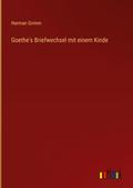 Goethe’s Briefwechsel mit einem Kinde