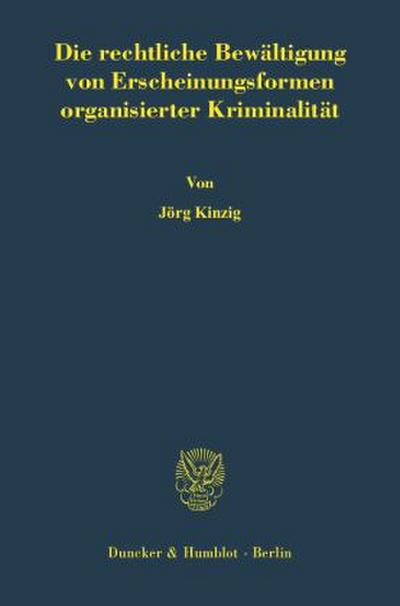 Die rechtliche Bewältigung von Erscheinungsformen organisierter Kriminalität.