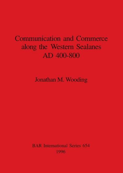 Communication and Commerce along the Western Sealanes AD 400-800