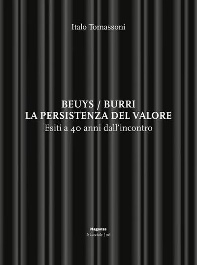 Tomassoni, I: Beuys/Burri. La persistenza del valore. Esiti