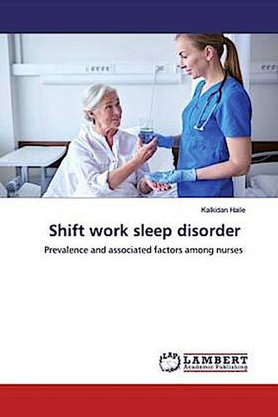 Shift work sleep disorder