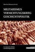 Militarismus - Vernichtungskrieg - Geschichtspolit