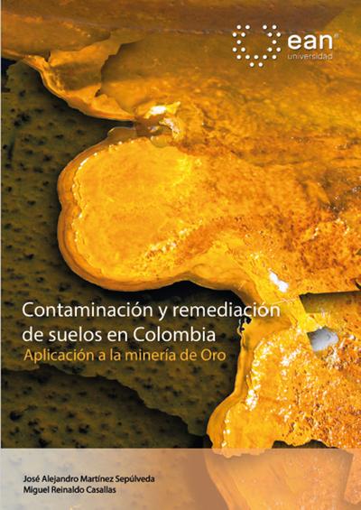 Contaminación y remediación de suelos en Colombia. Aplicación a la minería de oro