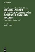 Harry Bresslau; Hans-Walter Klewitz: Handbuch der Urkundenlehre für Deutschland und Italien. Band 2, Teil 2