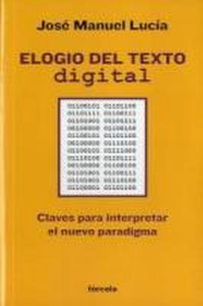 Elogio del texto digital : claves para interpretar el nuevo paradigma