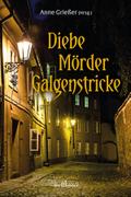 Diebe, Mörder, Galgenstricke
