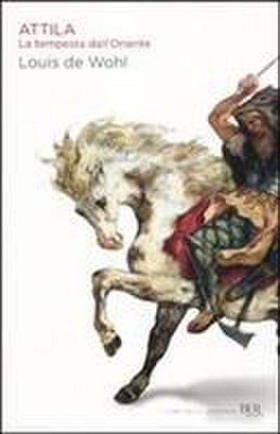 Attila. La tempesta dall’Oriente