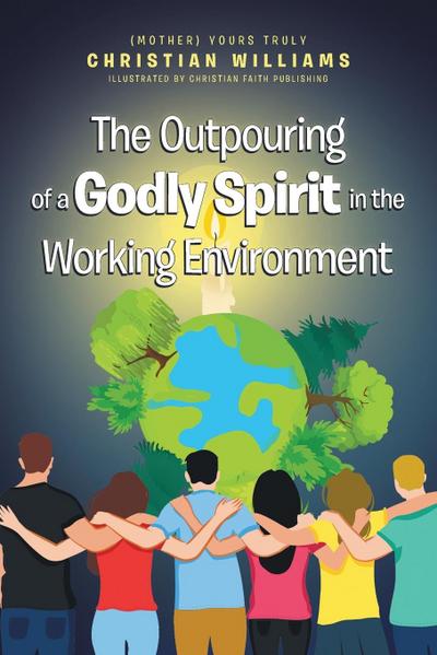 The Outpouring of a Godly Spirit in the Working Environment