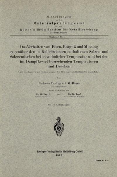 Das Verhalten von Eisen, Rotguß und Messing gegenüber den in Kaliabwässern enthaltenen Salzen und Salzgemischen bei gewöhnlicher Temperatur und bei den im Dampfkessel herrschenden Temperaturen und Drücken
